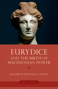 cover of the book Eurydice and the Birth of Macedonian Power