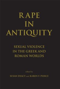 cover of the book Rape in Antiquity: Sexual Violence in the Greek and Roman Worlds