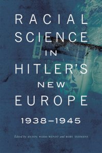 cover of the book Racial Science in Hitler's New Europe, 1938-1945