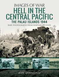 cover of the book Hell in the Central Pacific 1944: The Palau Islands (Images of War)