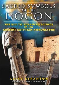 cover of the book Sacred Symbols of the Dogon: The Key to Advanced Science in the Ancient Egyptian Hieroglyphs