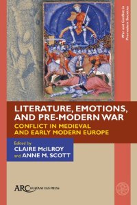 cover of the book Literature, Emotions, and Pre-Modern War: Conflict in Medieval and Early Modern Europe (War and Conflict in Premodern Societies)