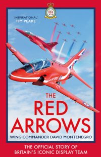 cover of the book The Red Arrows: The Story of Britain’s Iconic Display Team