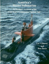 cover of the book America's Secret Submarine: An Insider's Account of the Cold War's Undercover Nuclear Sub