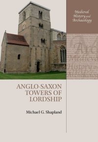 cover of the book Anglo-Saxon Towers of Lordship