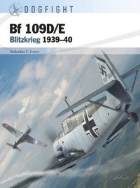 cover of the book Bf 109D/E: Blitzkrieg 1939–40 (Dogfight)