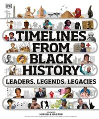 cover of the book Timelines from Black History: Leaders, Legends, Legacies (DK Children's Timelines)