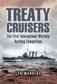 cover of the book Treaty Cruisers: The First International Warship Building Competition