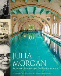 cover of the book Julia Morgan: An Intimate Biography of the Trailblazing Architect