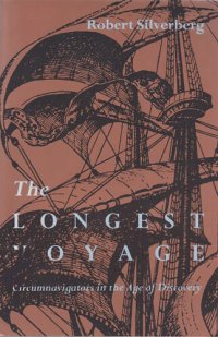 cover of the book The Longest Voyage: Circumnavigators in the Age of Discovery