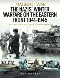 cover of the book The Nazis' Winter Warfare on the Eastern Front 1941–1945: Rare Photographs from Wartime Archives (Images of War)