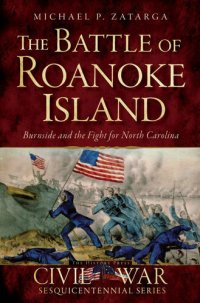 cover of the book The Battle of Roanoke Island: Burnside and the Fight for North Carolina (Civil War Series)