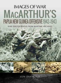 cover of the book MacArthur's Papua New Guinea Offensive, 1942–1943 (Images of War)