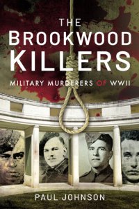 cover of the book The Brookwood Killers: Military Murderers of WWII