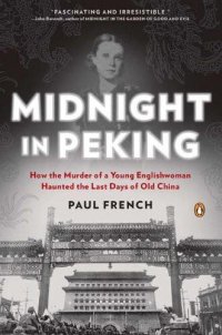 cover of the book Midnight in Peking: How the Murder of a Young Englishwoman Haunted the Last Days of Old China