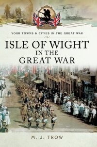 cover of the book Isle of Wight in the Great War (Your Towns & Cities in the Great War)