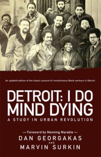 cover of the book Detroit: I Do Mind Dying: A Study in Urban Revolution