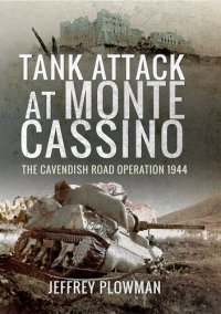 cover of the book Tank Attack at Monte Cassino: The Cavendish Road Operation 1944