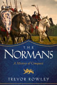 cover of the book The Normans: The Conquest of Christendom: A History