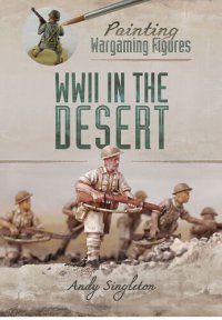 cover of the book Painting Wargaming Figures: WWII in the Desert