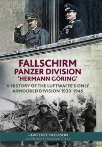 cover of the book Fallschirm-Panzer-Division 'Hermann Göring’: A History of the Luftwaffe's Only Armoured Division, 1933-1945