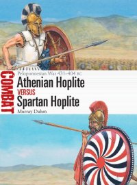 cover of the book Athenian Hoplite vs Spartan Hoplite: Peloponnesian War 431–404 BC (Combat)