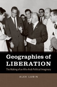 cover of the book Geographies of Liberation: The Making of an Afro-Arab Political Imaginary (The John Hope Franklin Series in African American History and Culture)