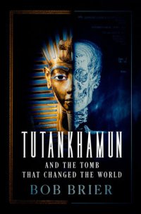 cover of the book Tutankhamun and the Tomb that Changed the World