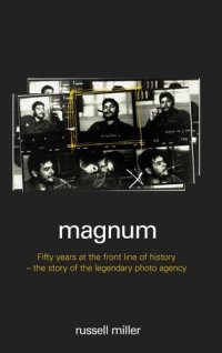 cover of the book Magnum: Fifty Years at the Front Line of History