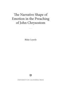 cover of the book The Narrative Shape of Emotion in the Preaching of John Chrysostom