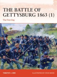 cover of the book Battle of Gettysburg 1863 (1), The: The First Day (Campaign)