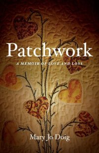 cover of the book Patchwork: A Memoir of Love and Loss