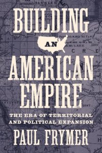 cover of the book Building an American Empire: The Era of Territorial and Political Expansion