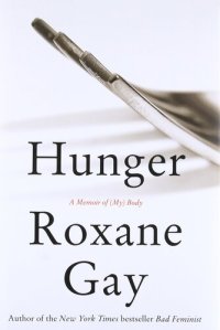 cover of the book Hunger: A Memoir of (My) Body