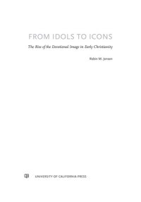 cover of the book From Idols to Icons: The Emergence of Christian Devotional Images in Late Antiquity (Volume 12) (Christianity in Late Antiquity)