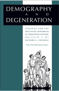 cover of the book Demography and Degeneration: Eugenics and the Declining Birthrate in Twentieth-Century Britain