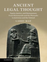 cover of the book Ancient Legal Thought: Equity, Justice, and Humaneness From Hammurabi and the Pharaohs to Justinian and the Talmud