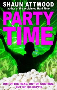 cover of the book Party Time: The Extraordinary Confessions of a Drug Dealer to the Masses