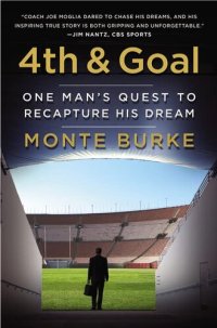 cover of the book 4th and Goal: One Man's Quest to Recapture His Dream