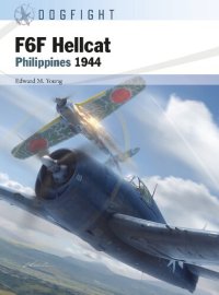 cover of the book F6F Hellcat: Philippines 1944 (Dogfight, 5)