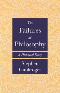 cover of the book The Failures of Philosophy: A Historical Essay