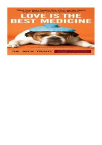 cover of the book Love Is the Best Medicine: What Two Dogs Taught One Veterinarian about Hope, Humility, and Everyday Miracles