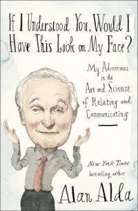 cover of the book If I Understood You, Would I Have This Look on My Face?: My Adventures in the Art and Science of Relating and Communicating