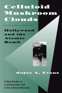 cover of the book Celluloid Mushroom Clouds: Hollywood And Atomic Bomb