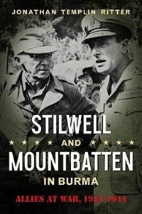 cover of the book Stilwell and Mountbatten in Burma: Allies at War, 1943-1944 (Volume 3) (American Military Studies)