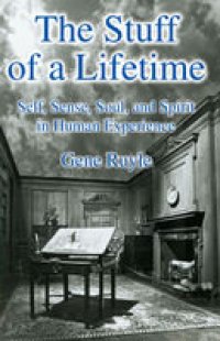 cover of the book The Stuff of a Lifetime: Self, Sense, Soul, and Spirit in Human Experience