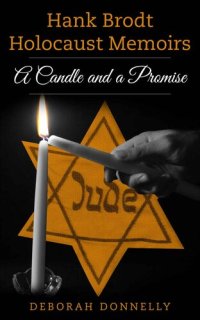 cover of the book Hank Brodt Holocaust Memoirs [eBook - NC Digital Library]: A Candle and a Promise