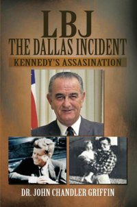 cover of the book L.B.J. The Dallas Incident: Kennedy's Assasination