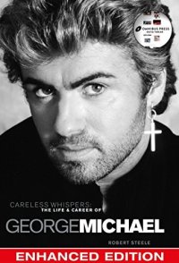 cover of the book Careless Whispers: The Life & Career of George Michael