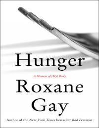 cover of the book Hunger: A Memoir of (My) Body